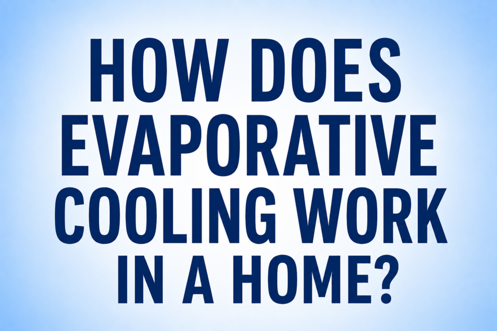 Home evaporative cooling process
