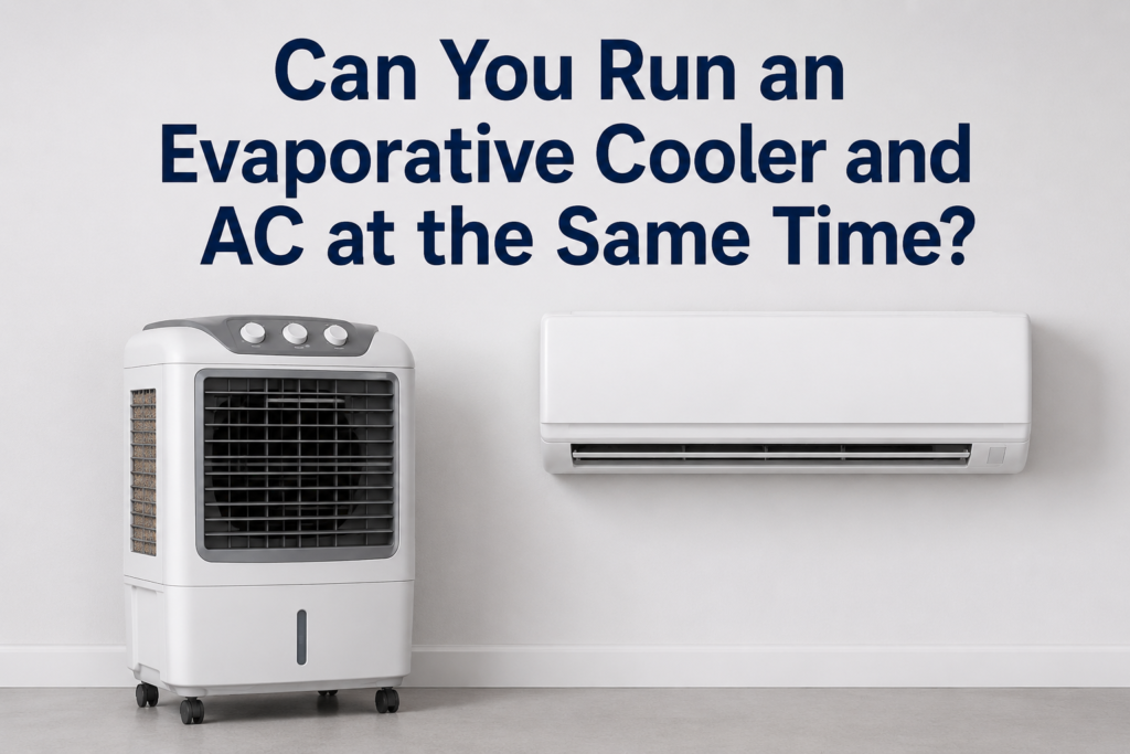 Evaporative cooler and AC running together